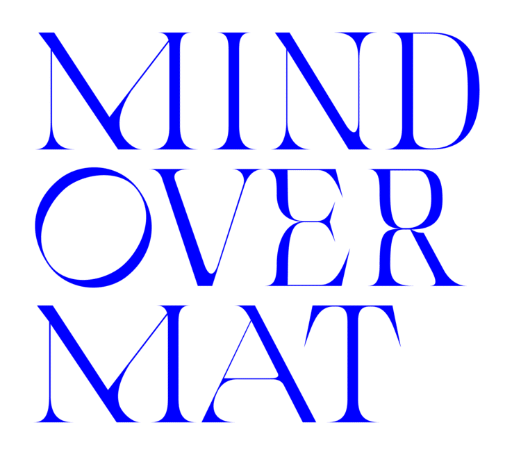 Mind Over Mat